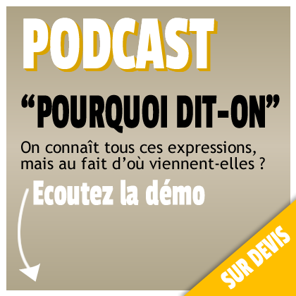 ../wp-content/uploads/2014/02/vign-podcast-pourquoi-dit-on.png